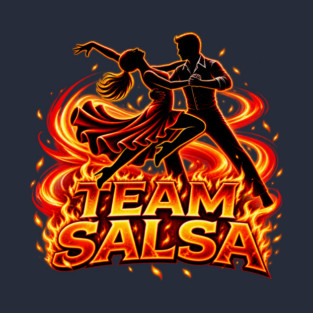 Team Salsa - Fiery Latin Dance Salsa T-shirt design by Salsamania