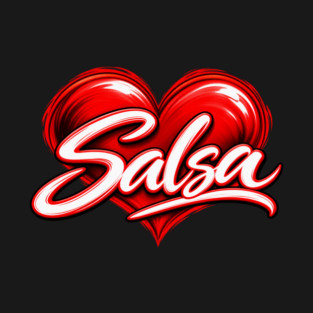 I Love Salsa Dance - Intense Heart Salsa T-shirt design by Salsamania